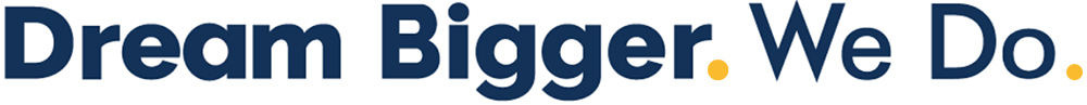 Dream Bigger.  We Do.
